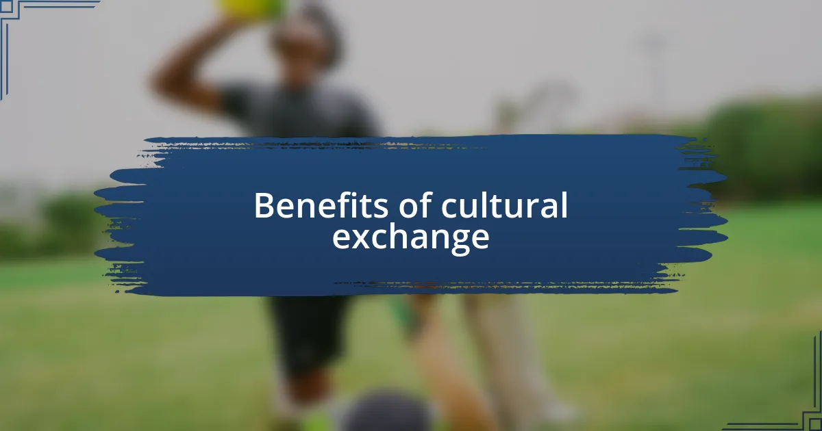 Benefits of cultural exchange