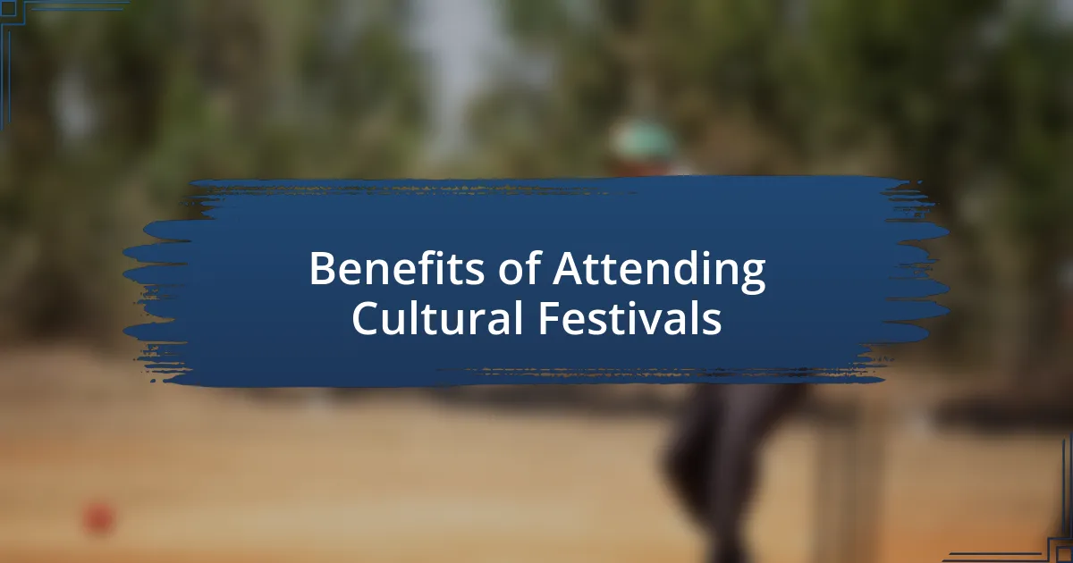 Benefits of Attending Cultural Festivals