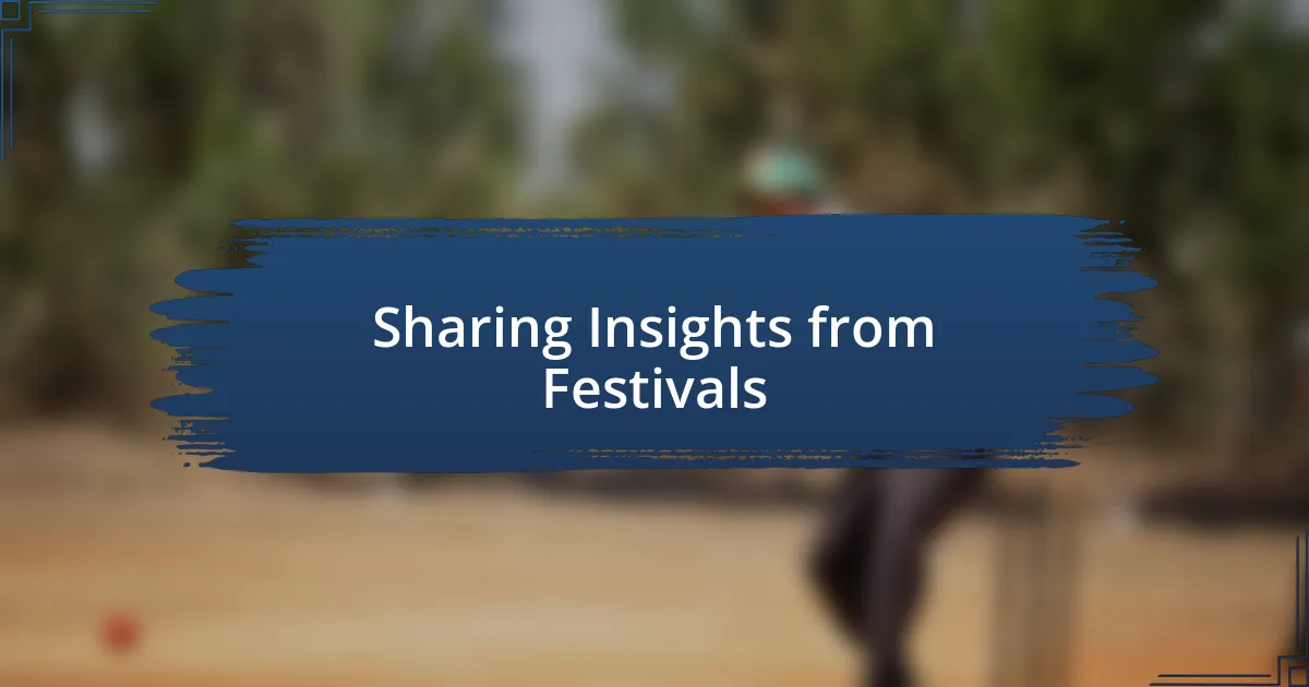 Sharing Insights from Festivals