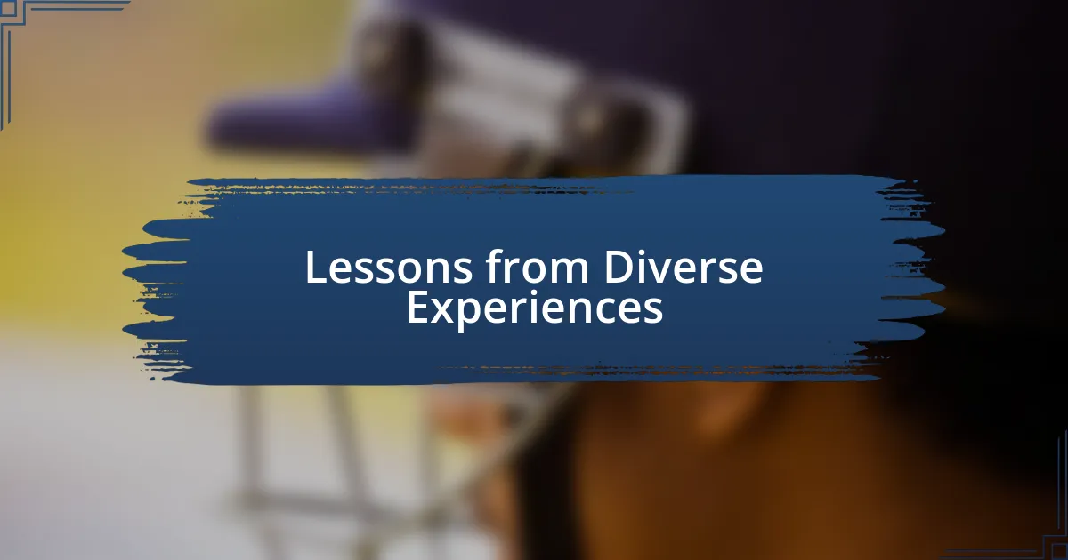 Lessons from Diverse Experiences