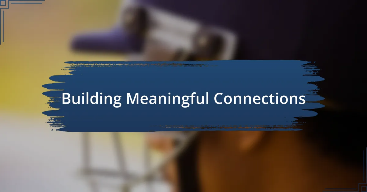 Building Meaningful Connections