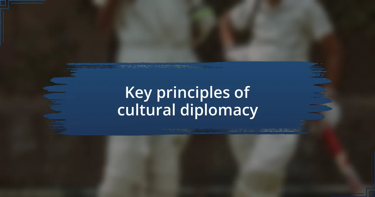 Key principles of cultural diplomacy