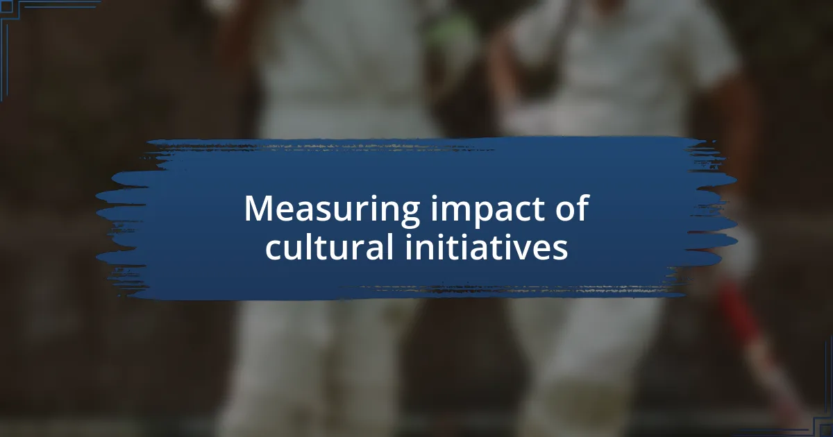 Measuring impact of cultural initiatives