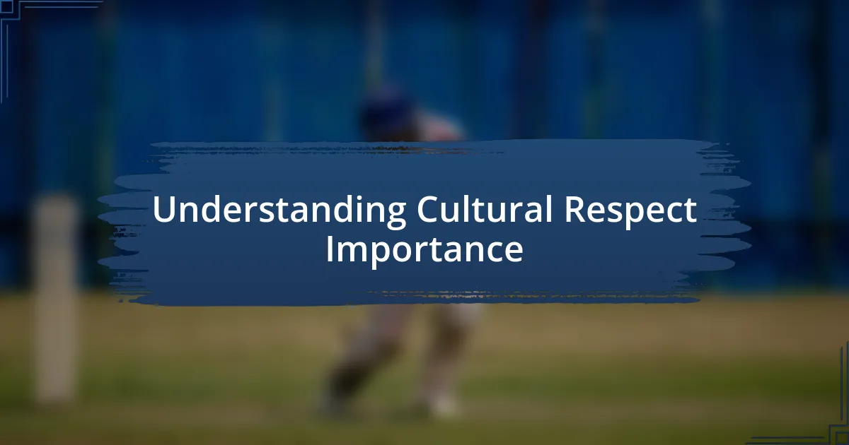 Understanding Cultural Respect Importance