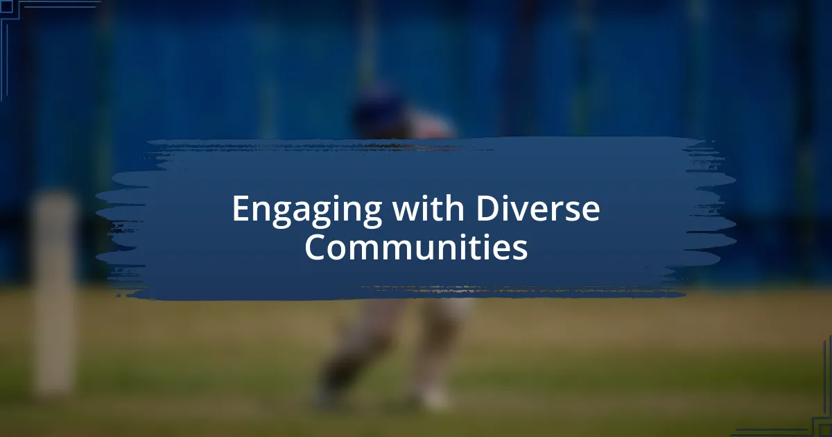 Engaging with Diverse Communities